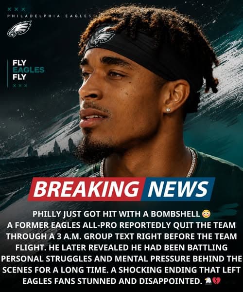 PHILLY STUNNED: Former Eagles All-Pro Reportedly Left the Team With a 3 A.M. Group Text — No Face-to-Face, Just a Sudden Exit.